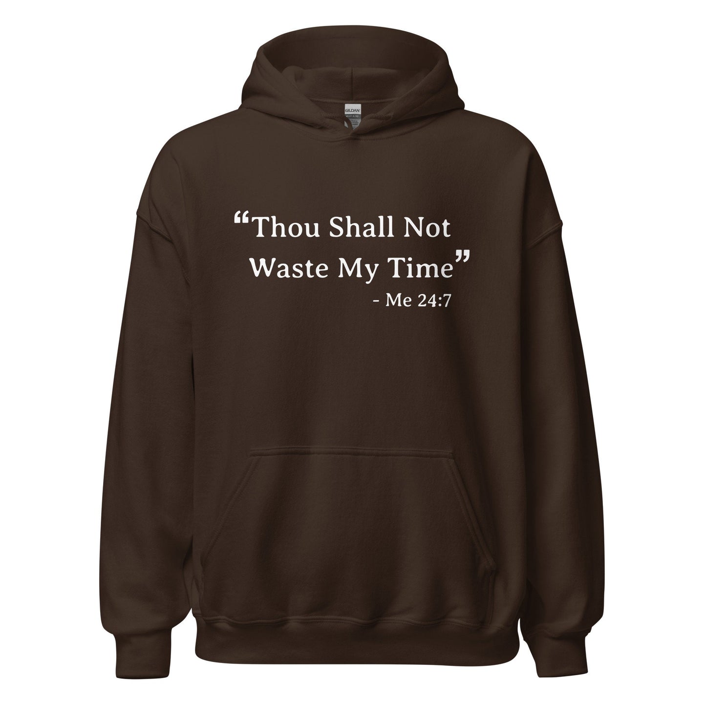 Unisex Hoodie - Thou Shall Not Waste My Time Soft Hoodie for the Dreamers & Solopreneurs Who Have No Time to Mess Around