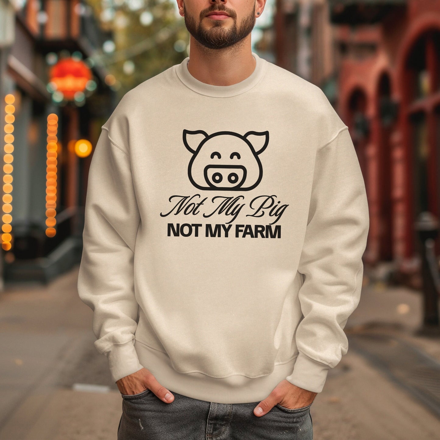 FUNNY SWEATSHIRT Not My Pig, Not My Farm Graphic Cozy Fun Mind Your Business Shirt