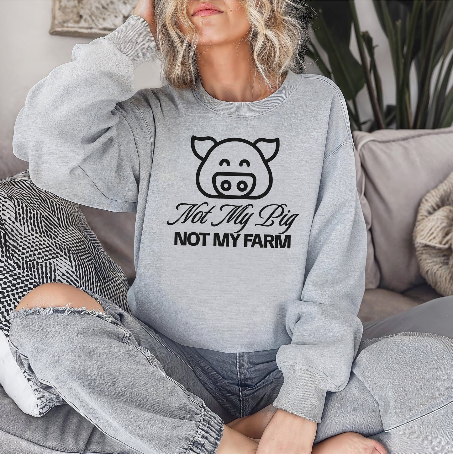 FUNNY SWEATSHIRT Not My Pig, Not My Farm Graphic Cozy Fun Mind Your Business Shirt