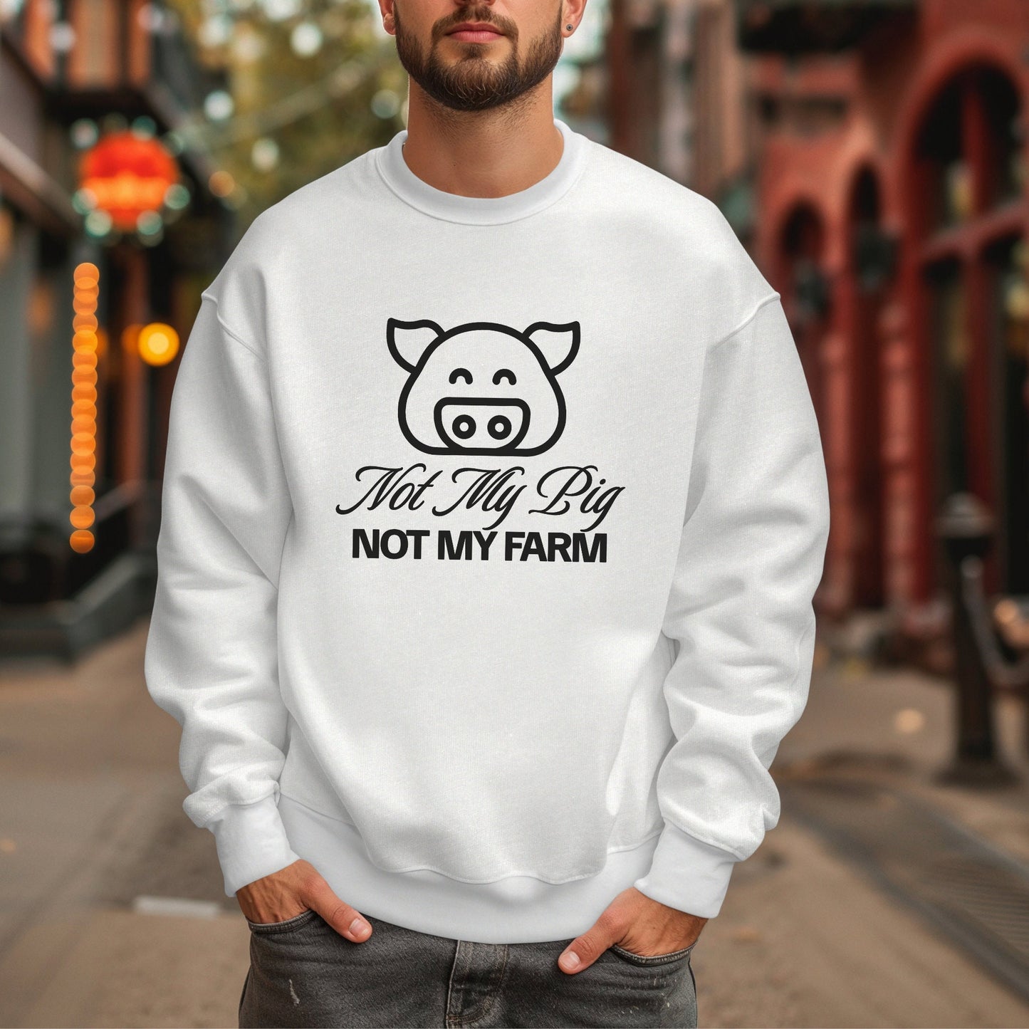 FUNNY SWEATSHIRT Not My Pig, Not My Farm Graphic Cozy Fun Mind Your Business Shirt