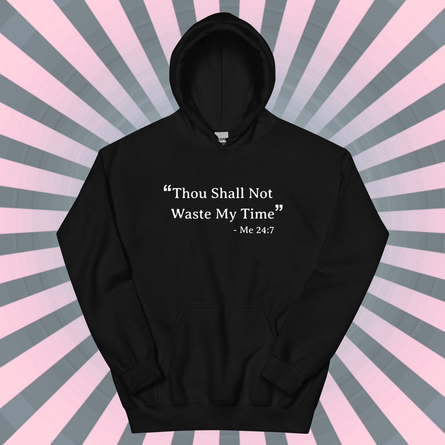 FUNNY HOODIE Thou Shall Not Waste My Time Soft Unisex Hooded Sweatshirt Unique Gift