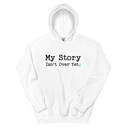 Inspirational Mantra Hoodie - &#39;My Story Isn&#39;t Over Yet&#39; Graphic Sweatshirt for Mindfulness & Self-Care, Motivational Gift