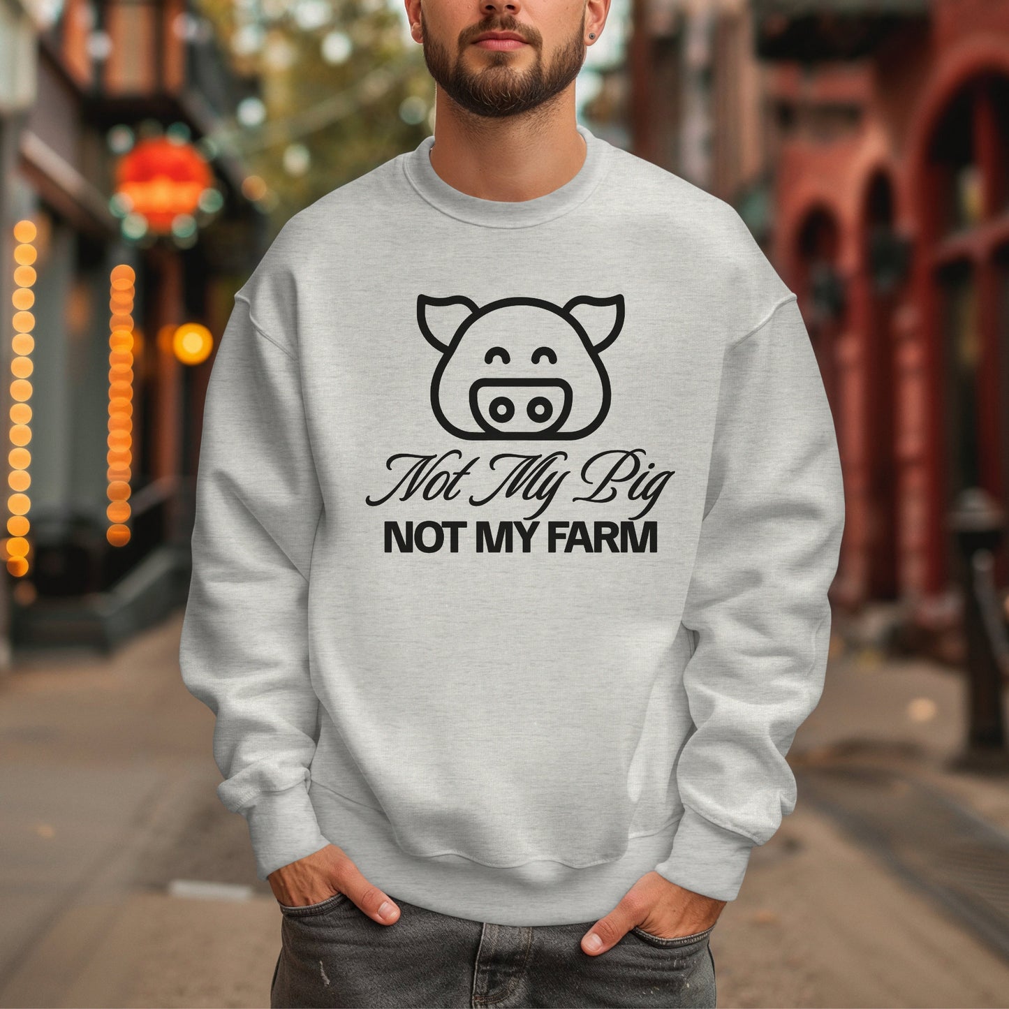 FUNNY SWEATSHIRT Not My Pig, Not My Farm Graphic Cozy Fun Mind Your Business Shirt