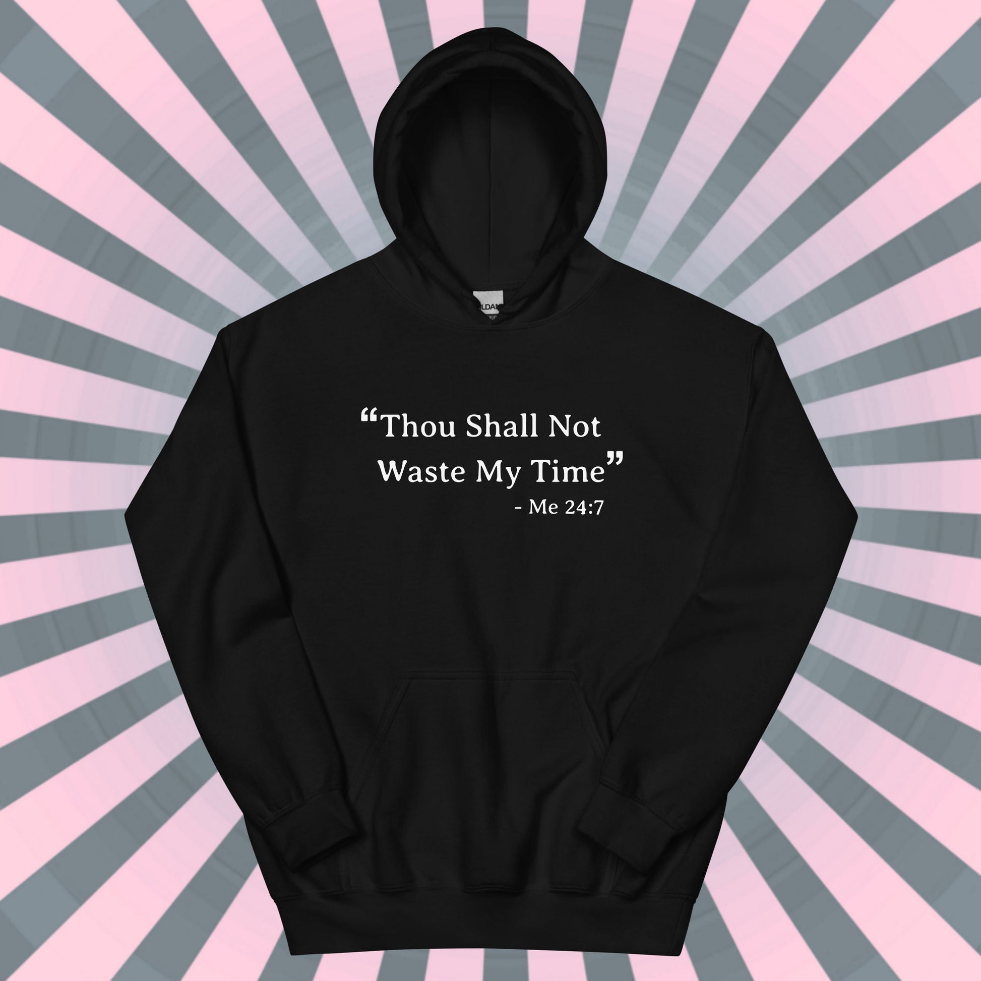 FUNNY HOODIE Thou Shall Not Waste My Time Soft Unisex Hooded Sweatshirt Unique Gift