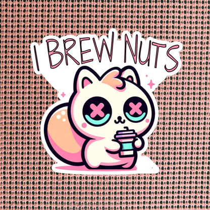 Weirdcore Pastel Goth Grunge Cute Squirrel Vinyl Sticker I Brew Nuts Oddcore Waterproof Sticker, Weird Stuff Unique Gift