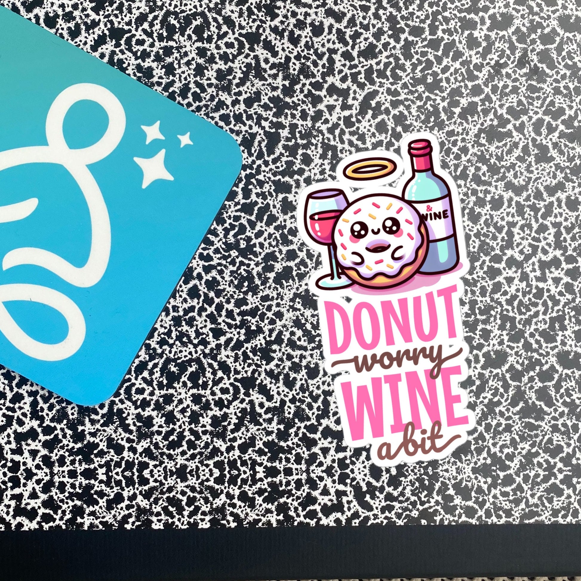 Cute Donut Worry Wine A Bit Vinyl Sticker, Original Design, Unique Gift , Cutecore Art, Pastel Sticker