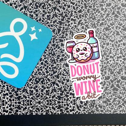Cute Donut Worry Wine A Bit Vinyl Sticker, Original Design, Unique Gift , Cutecore Art, Pastel Sticker