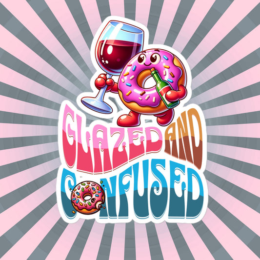 Glazed And Confused Funny Cute Pastel Sticker, Wine and Donut Sticker, Sassy Unique Gift, Original Design